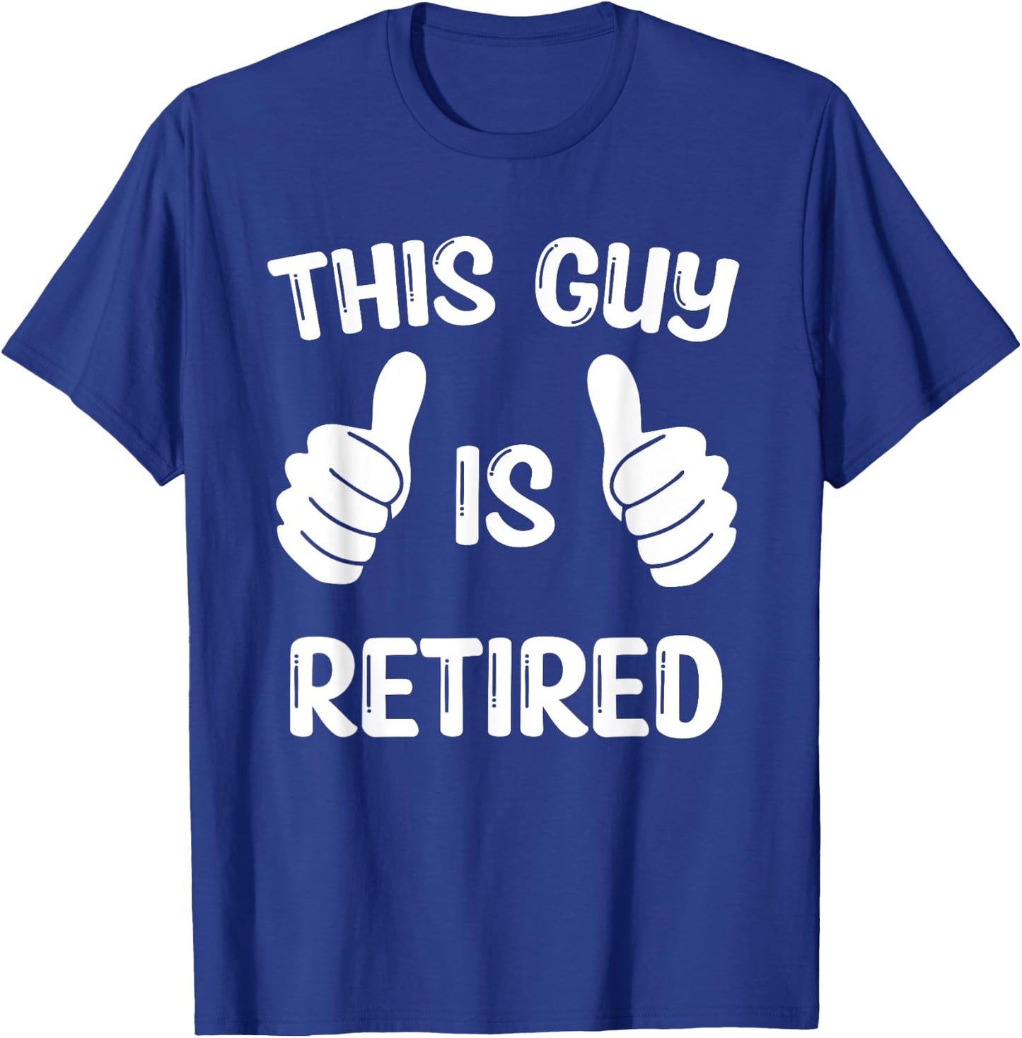 This Guy Is Retired T-Shirt - T-Shirt | Royal