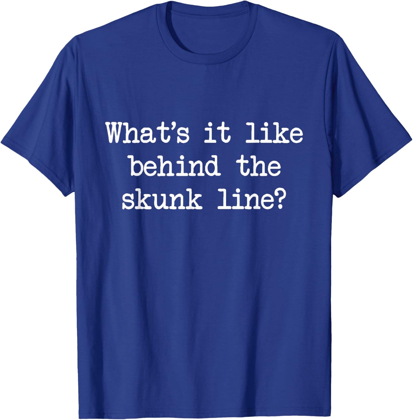 What's It Like Behind The Skunk Line Funny Cribbage Game T-Shirt - T-Shirt | Royal