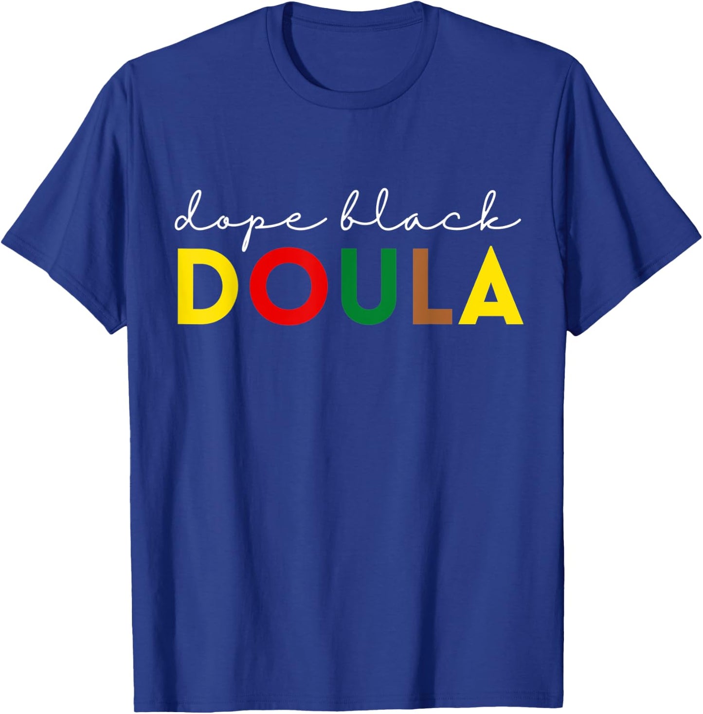 Dope Black Doula African American Midwife Birth Educator T-Shirt - T-Shirt | Royal