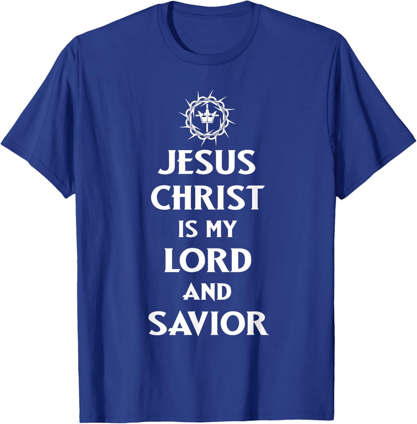 Jesus Christ is my Lord and Savior, Christian Catholic Faith T-Shirt - T-Shirt | Royal