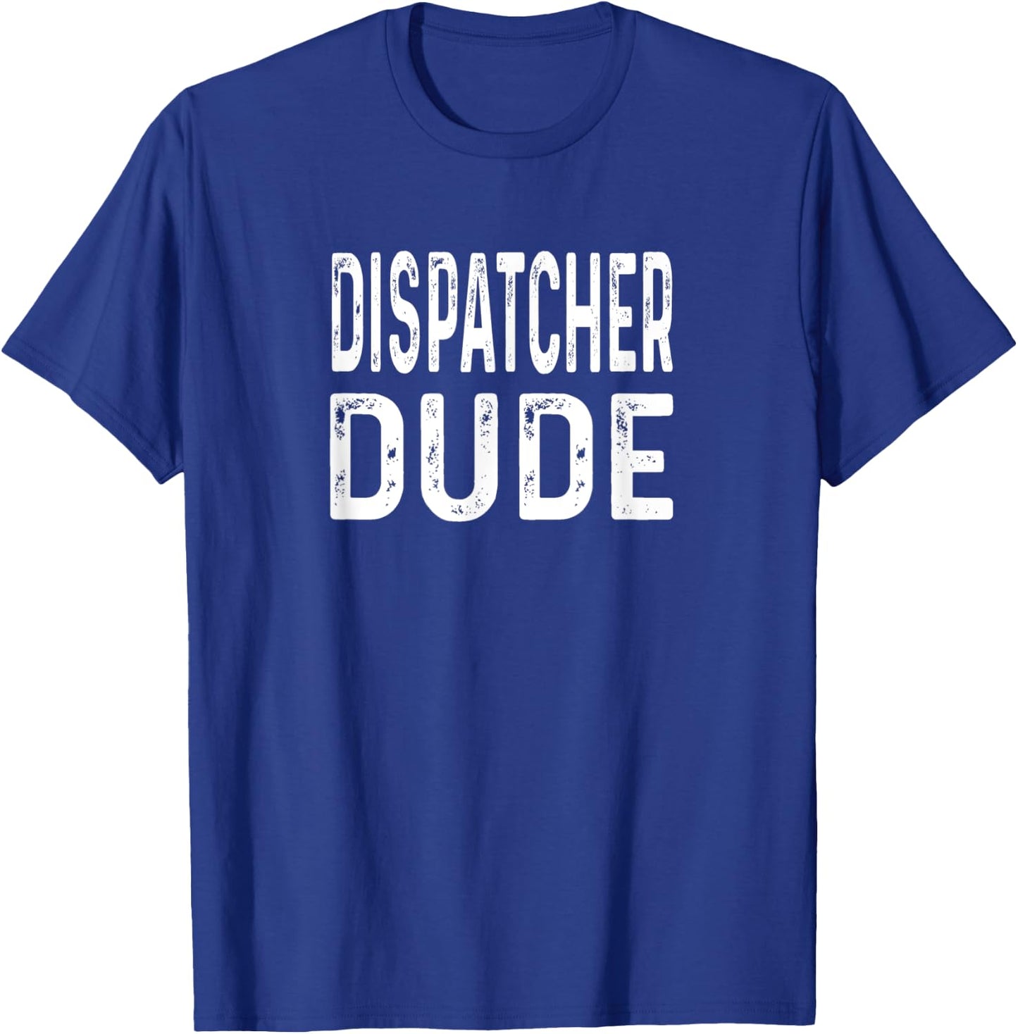 Dispatcher Dude Distressed 911 Operations Dispatch Police T-Shirt - T-Shirt | Royal