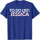 Funny To Do List Jessica Name Sarcastic Girlfriend Women T-Shirt - T-Shirt | Royal