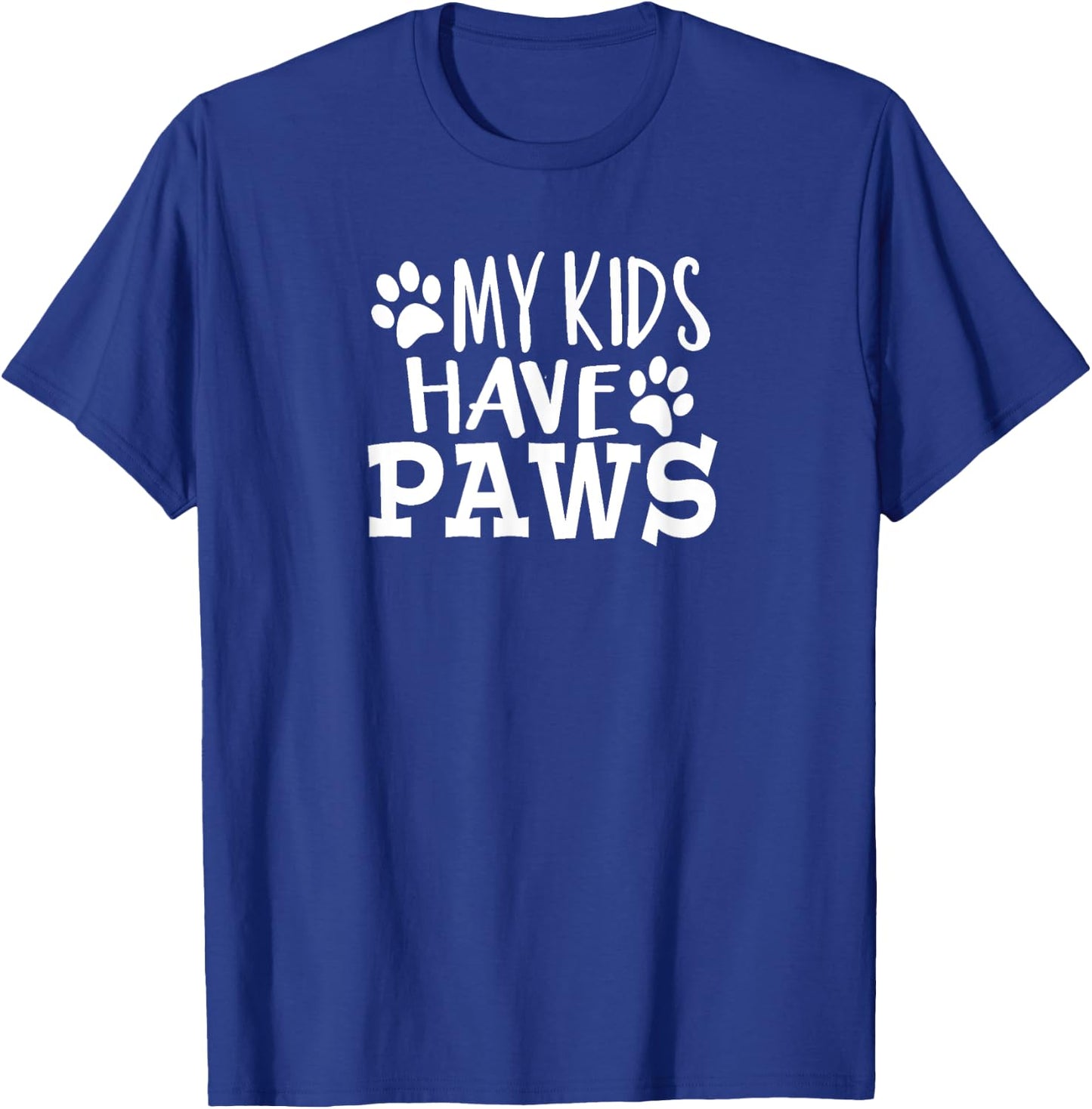 My Kids Have Paws Gift Pet and Animal Lovers T-Shirt - T-Shirt | Royal