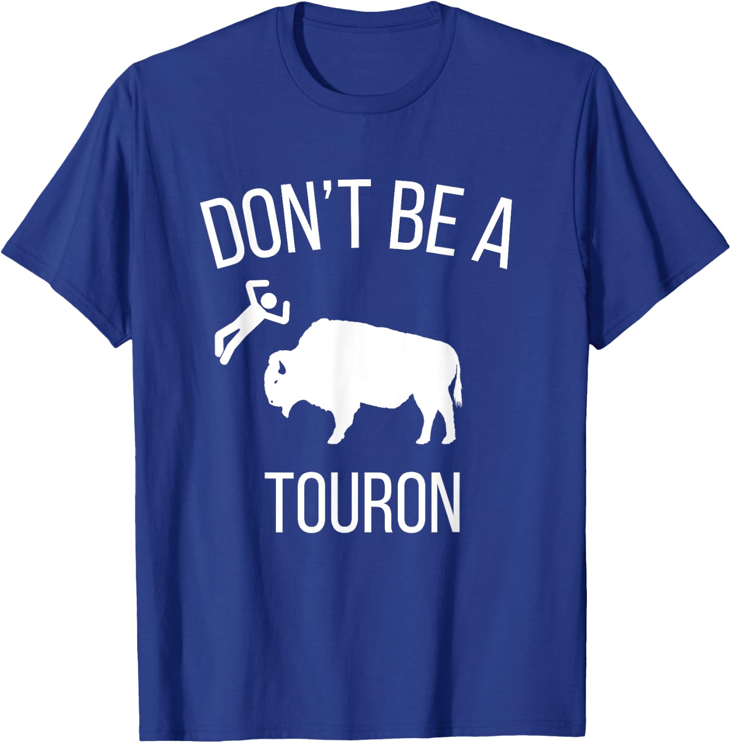 Don't Be a Touron - Don't Pet the Bison T-Shirt - T-Shirt | Royal