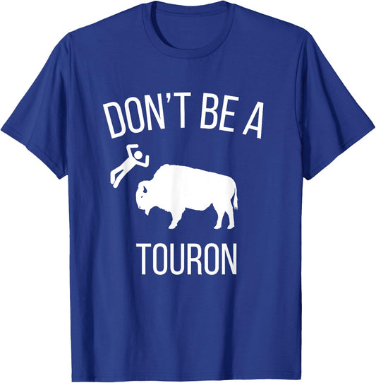Don't Be a Touron - Don't Pet the Bison T-Shirt - T-Shirt | Royal