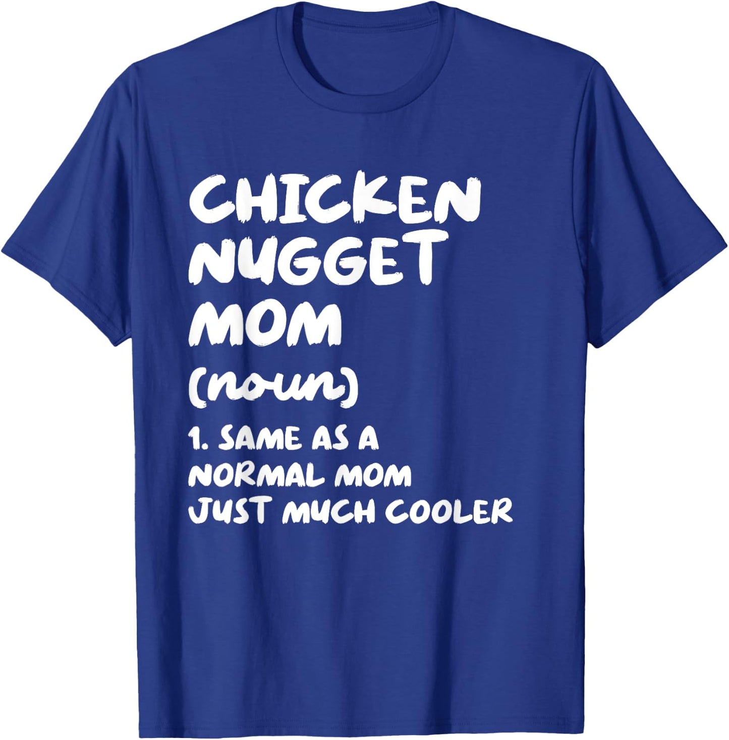Chicken Nugget Mom Definition Funny T-Shirt - T-Shirt | Royal