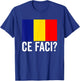 Romanian Flag Map Women KidsRomania Souvenir Ce Faci T-Shirt - T-Shirt | Royal