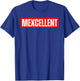 Mexcellent - Funny Proud Mexican Heritage T-Shirt - T-Shirt | Royal
