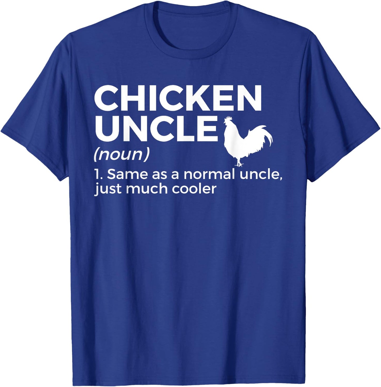 Chicken Uncle Definition For Chicken Lover Funny Farmer T-Shirt - T-Shirt | Royal