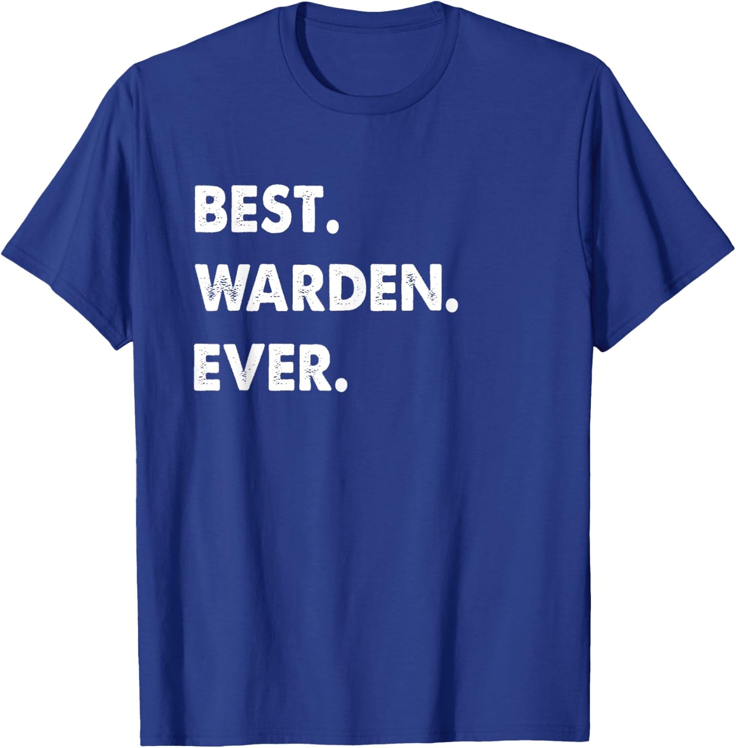 Warden Profession Best Warden Ever T-Shirt - T-Shirt | Royal