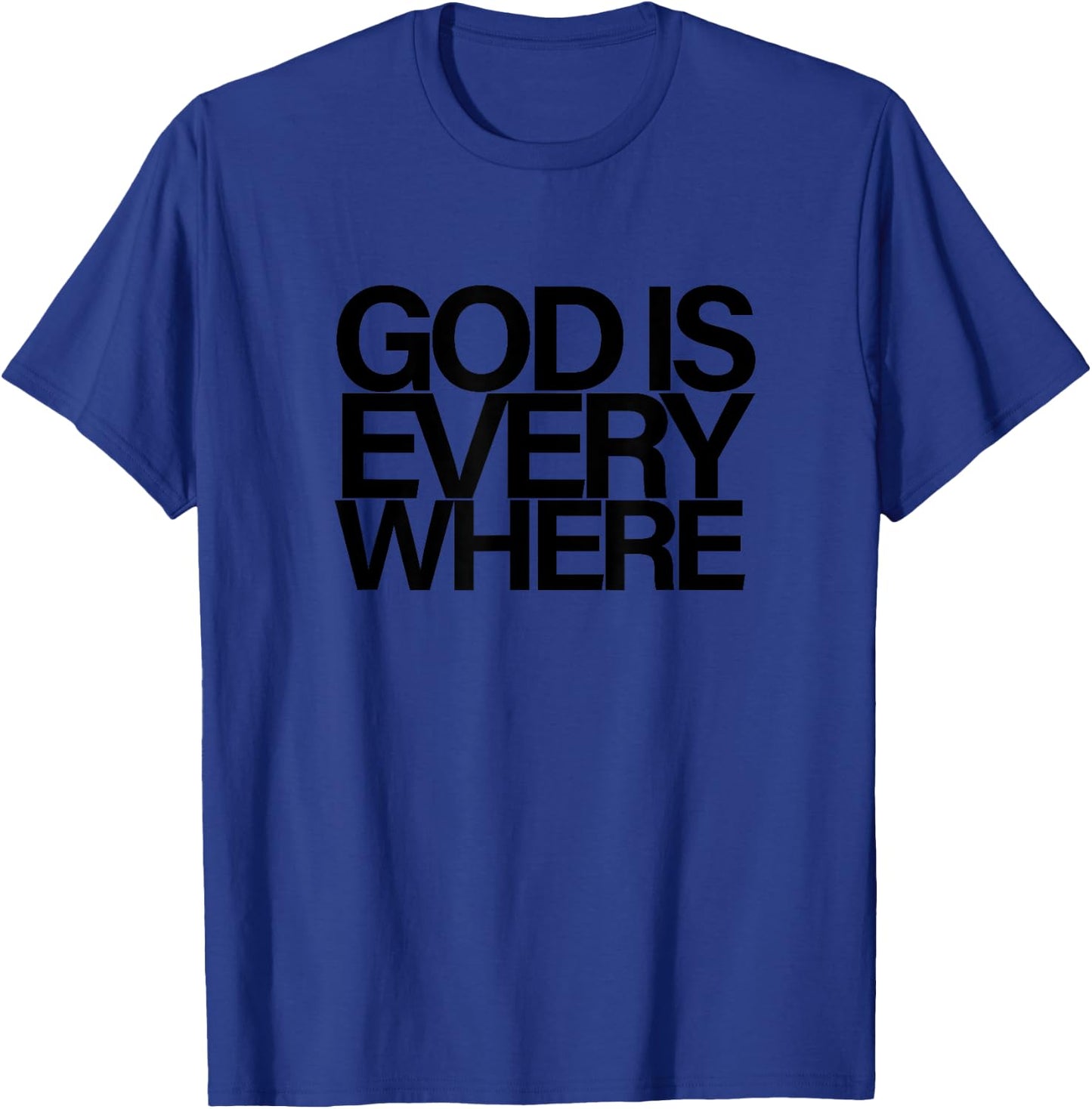 God Is Everywhere Spiritual Divine Eternal Faith Belief 2 T-Shirt - T-Shirt | Royal