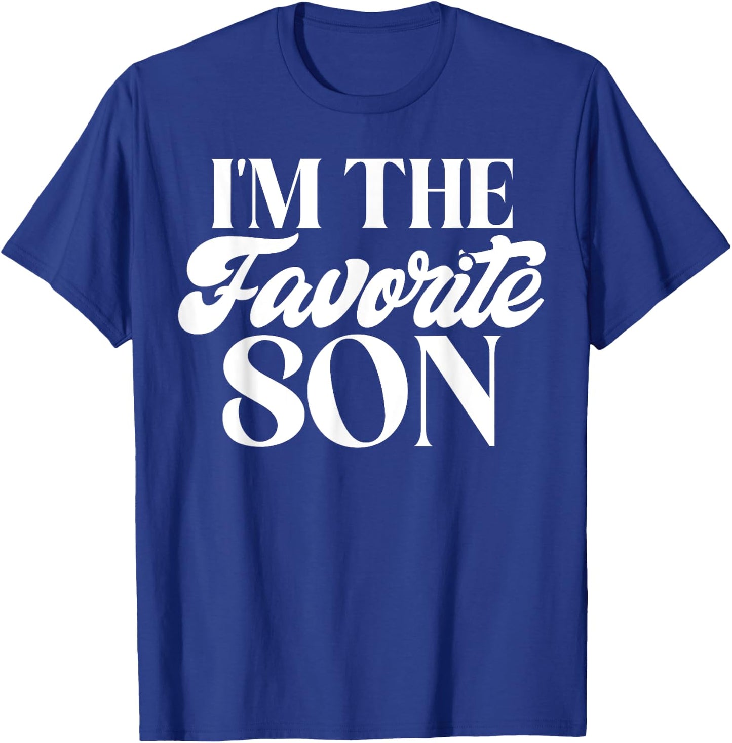 Im the favorite Son T-Shirt - T-Shirt | Royal