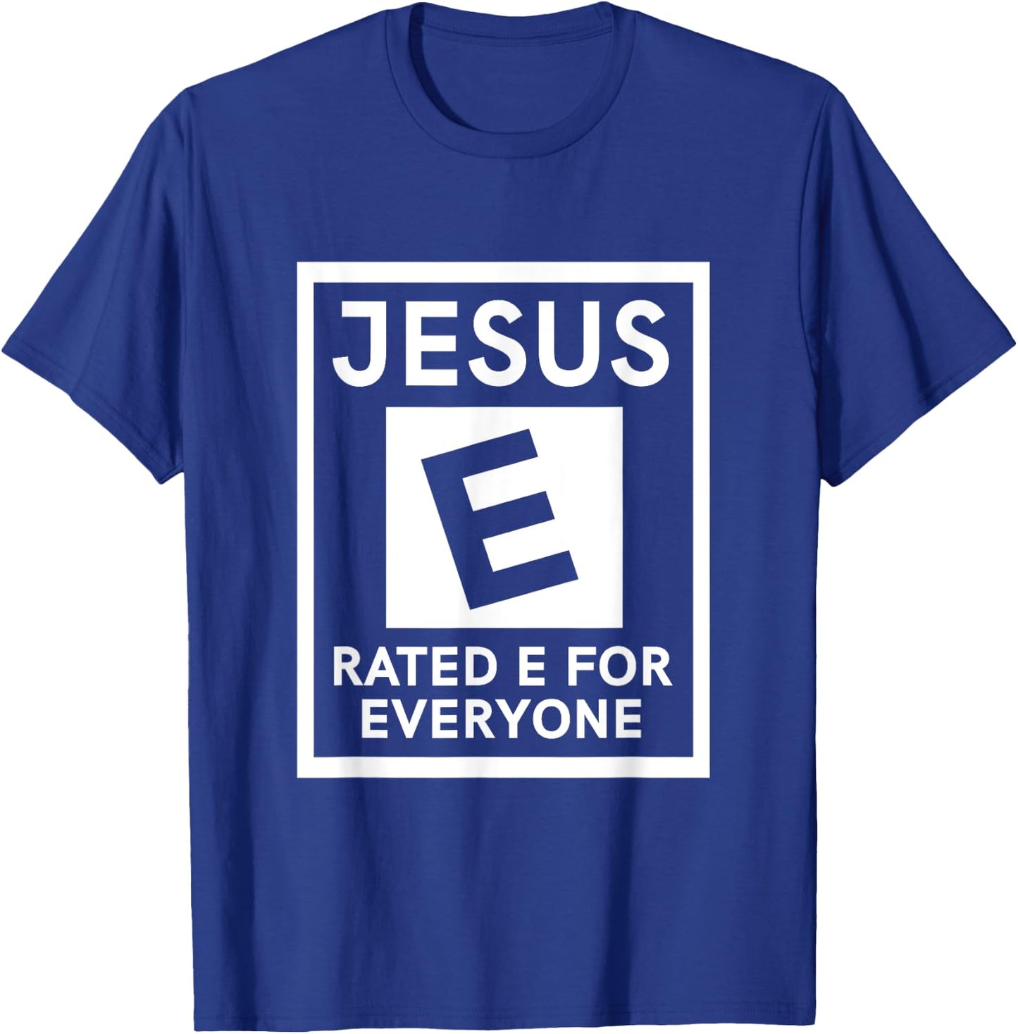 Jesus Rated E For Everyone T-Shirt - T-Shirt | Royal