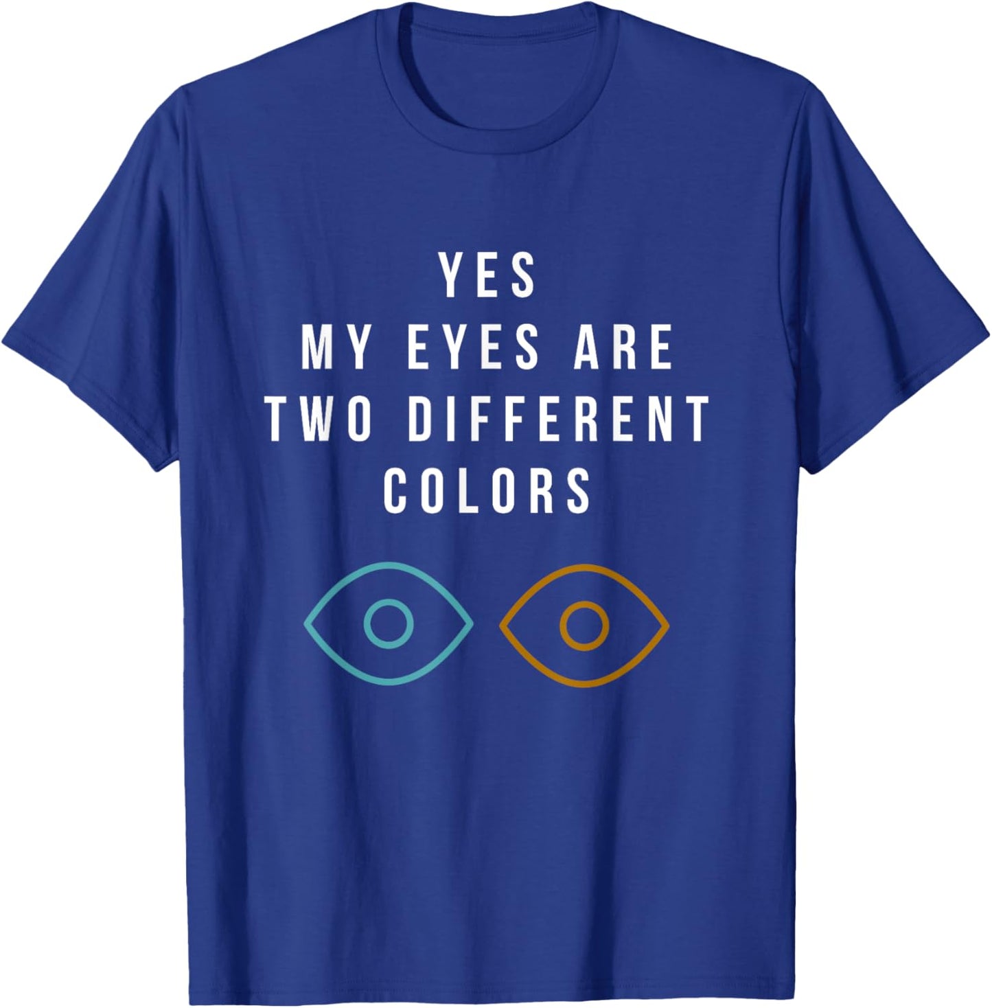 Heterochromia Eyes Different Colored Eyes Day Blue Brown T-Shirt - T-Shirt | Royal