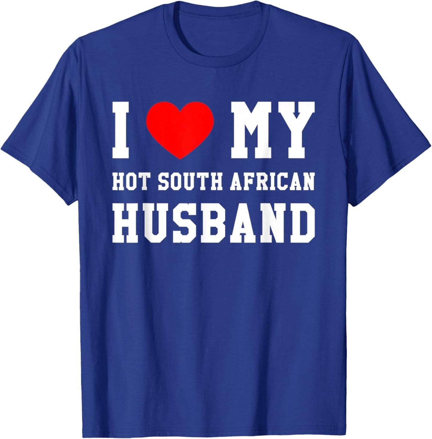 I Love My Hot South African Husband Red Heart T-Shirt - T-Shirt | Royal