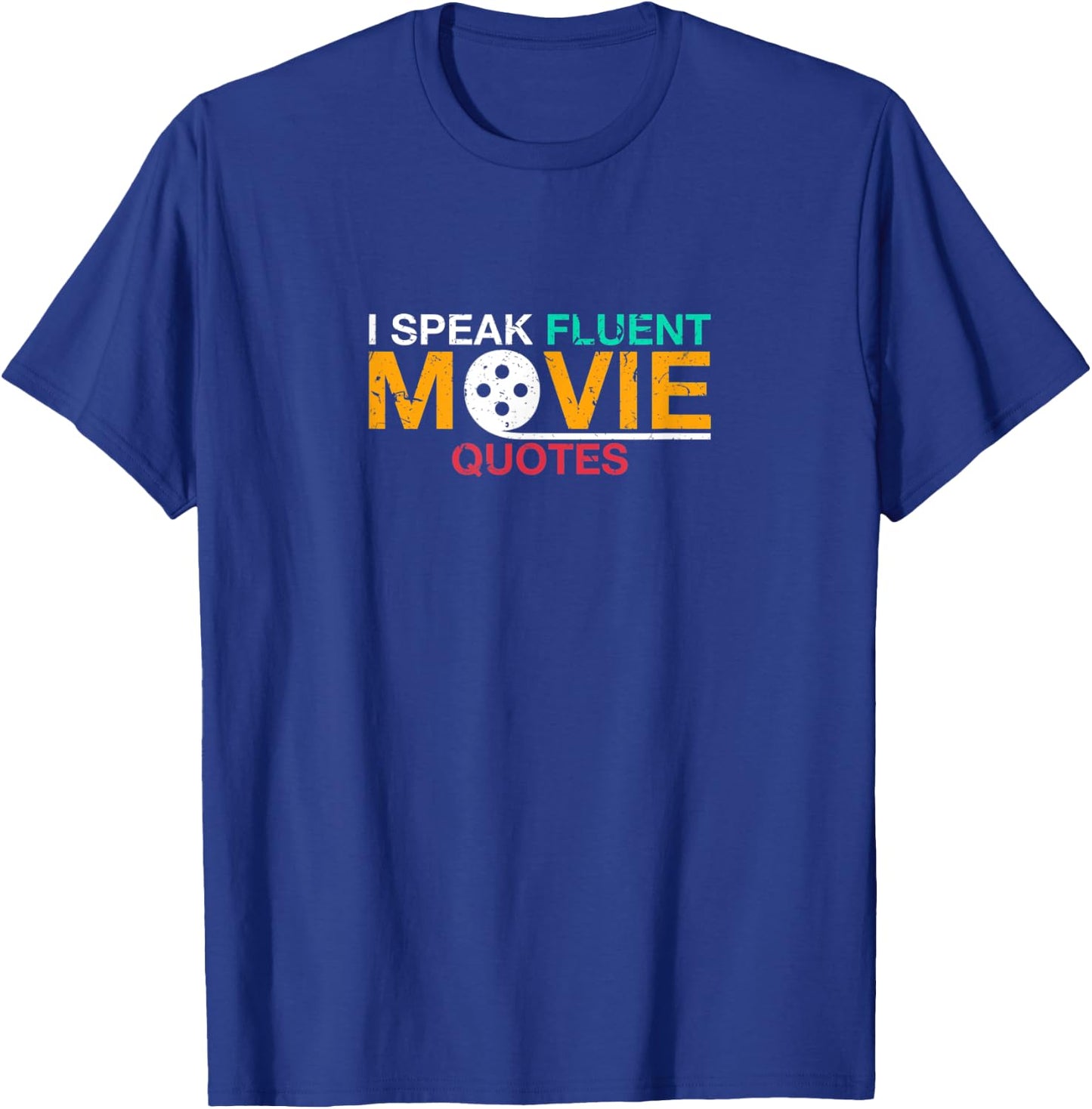 I speak fluent movie quotes movies film buff T-Shirt - T-Shirt | Royal