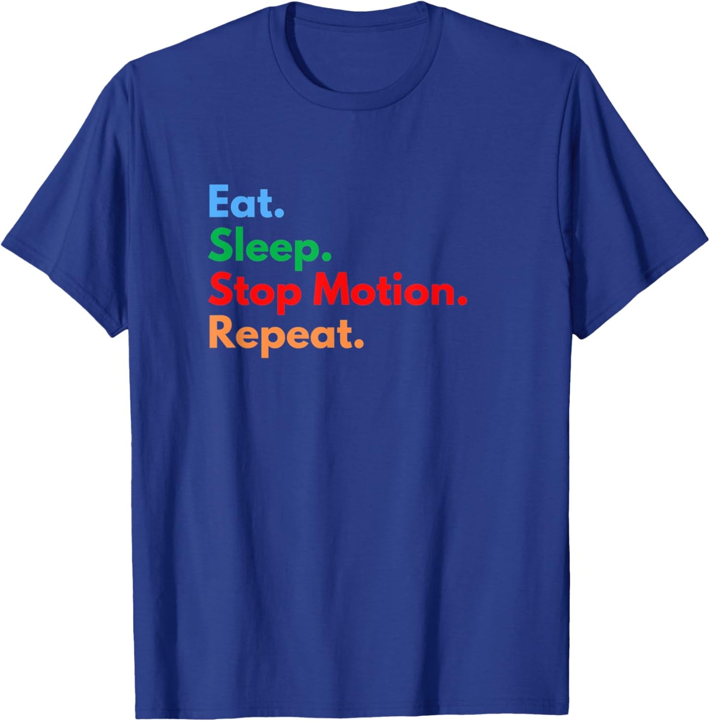 Eat Sleep Stop Motion Repeat for Stop Motion Movie Lovers T-Shirt - T-Shirt | Royal