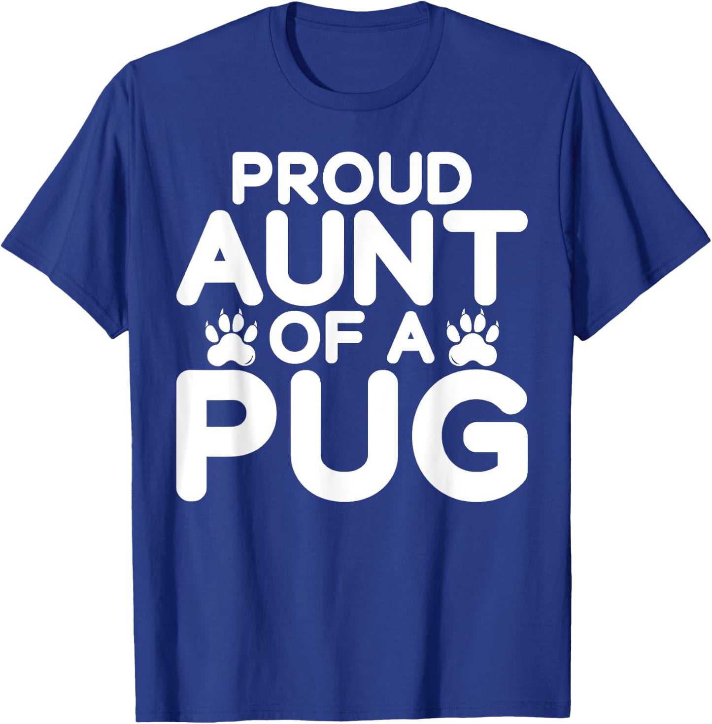 Proud Aunt of a Pug Aunt T-Shirt - T-Shirt | Royal