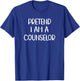 Pretend I'm a Counselor Lazy Halloween Costume T-Shirt - T-Shirt | Royal