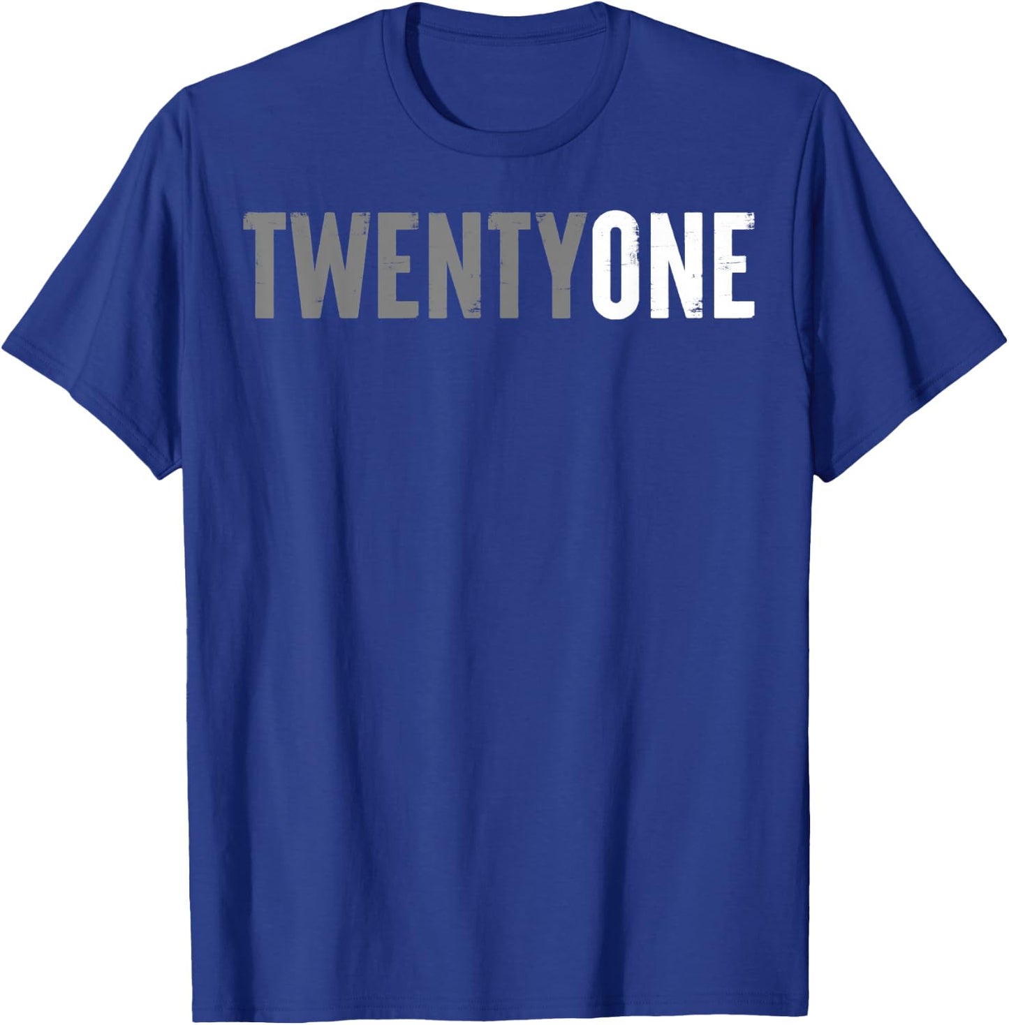Twenty-One Years Old or 21st Birthday ideas and her T-Shirt - T-Shirt | Royal