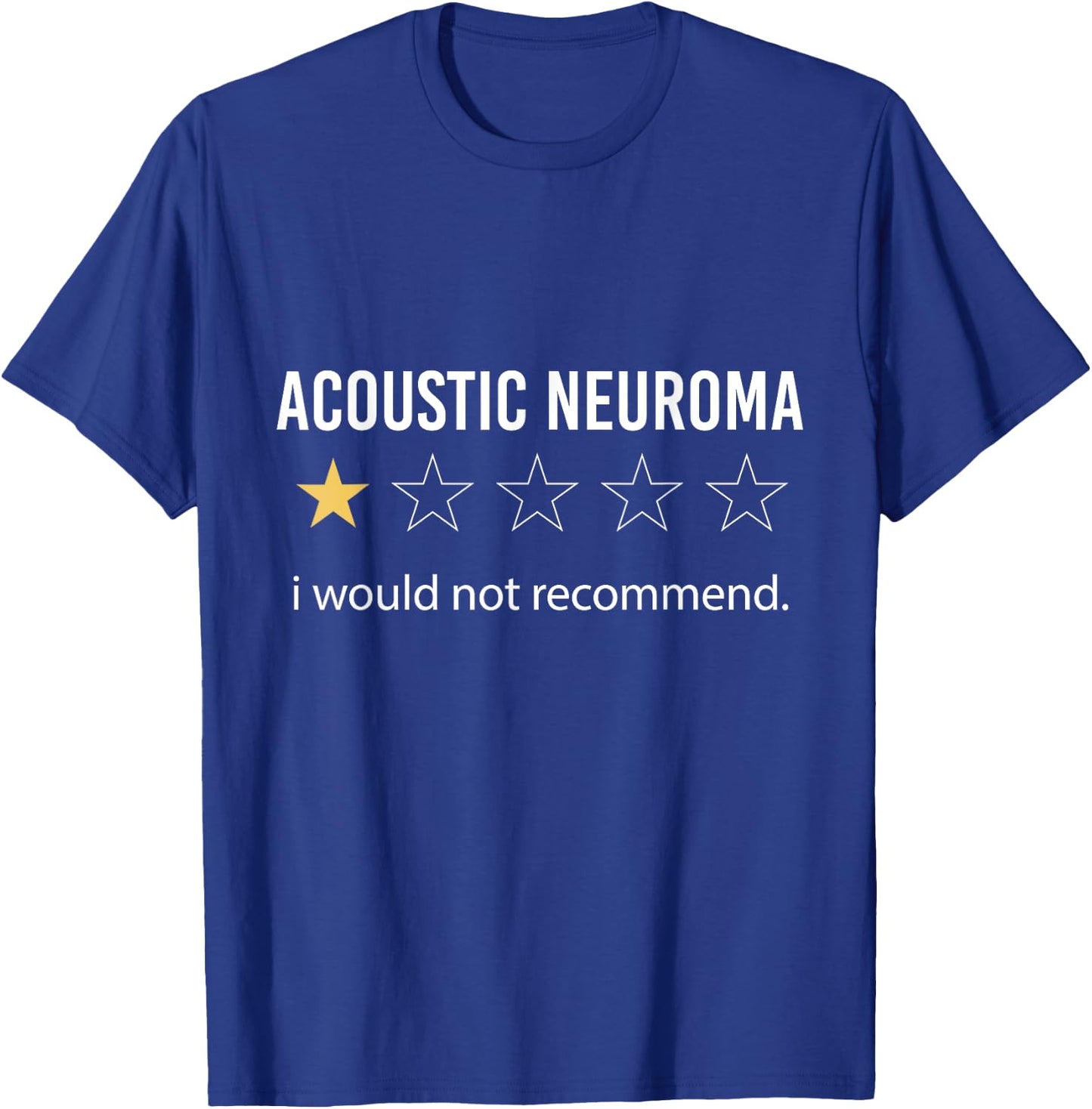 Acoustic Neuroma i would not recommend, Warrior Survivor T-Shirt - T-Shirt | Royal