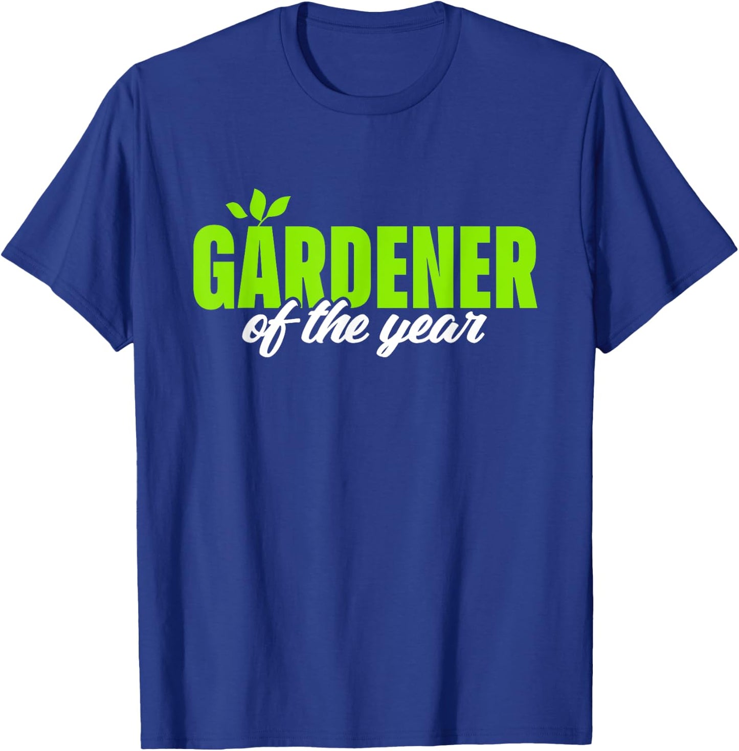 Gardener Of The Year Funny Gardening Garden Lover Gag Outfit T-Shirt - T-Shirt | Royal