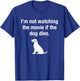 I'm Not Watching the Movie If The Dog Dies Funny Film Humor T-Shirt - T-Shirt | Royal