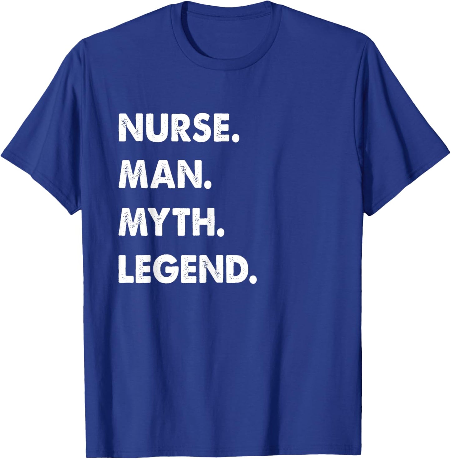 Nurse Man Myth Legend T-Shirt - T-Shirt | Royal