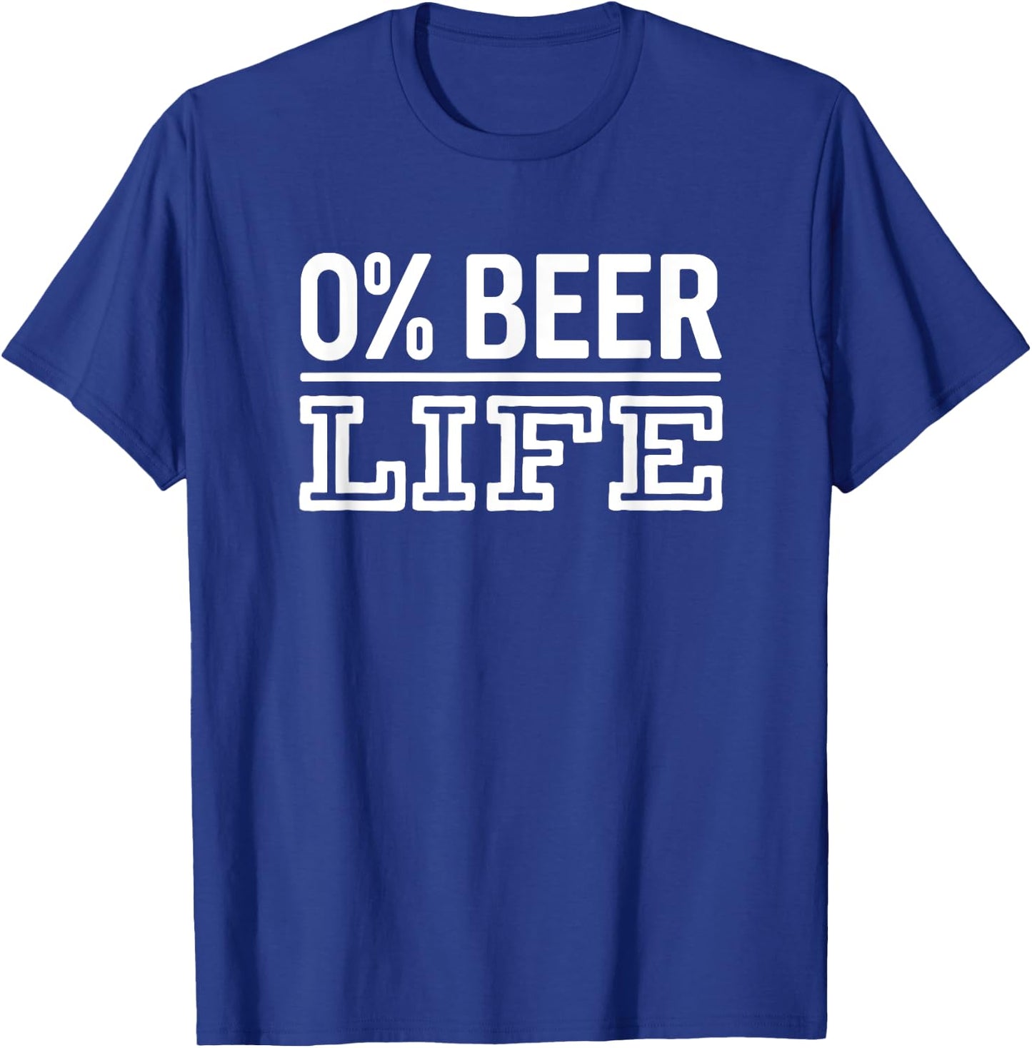 0% Beer Life Funny Non-Alcoholic Mocktail T-Shirt - T-Shirt | Royal