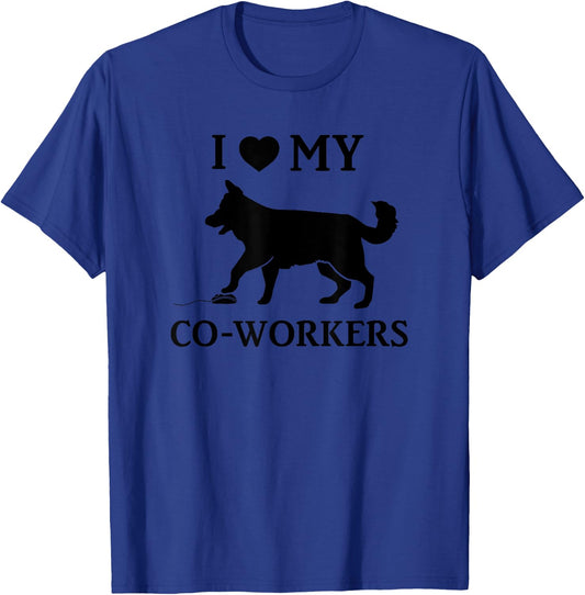 I Love My Coworkers Funny Work From Home Dog Lover Saying Men Women T-Shirt - T-Shirt | Royal