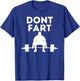 Don't Fart Workout Shirt Funny Fitness Weightlifting Gym Gag T-Shirt - T-Shirt | Royal