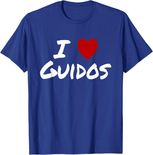 I Heart (Love) Guidos Italian Urban Macho Party Loud T-Shirt - T-Shirt | Royal