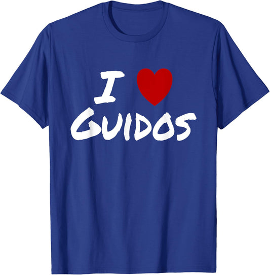 I Heart (Love) Guidos Italian Urban Macho Party Loud T-Shirt - T-Shirt | Royal
