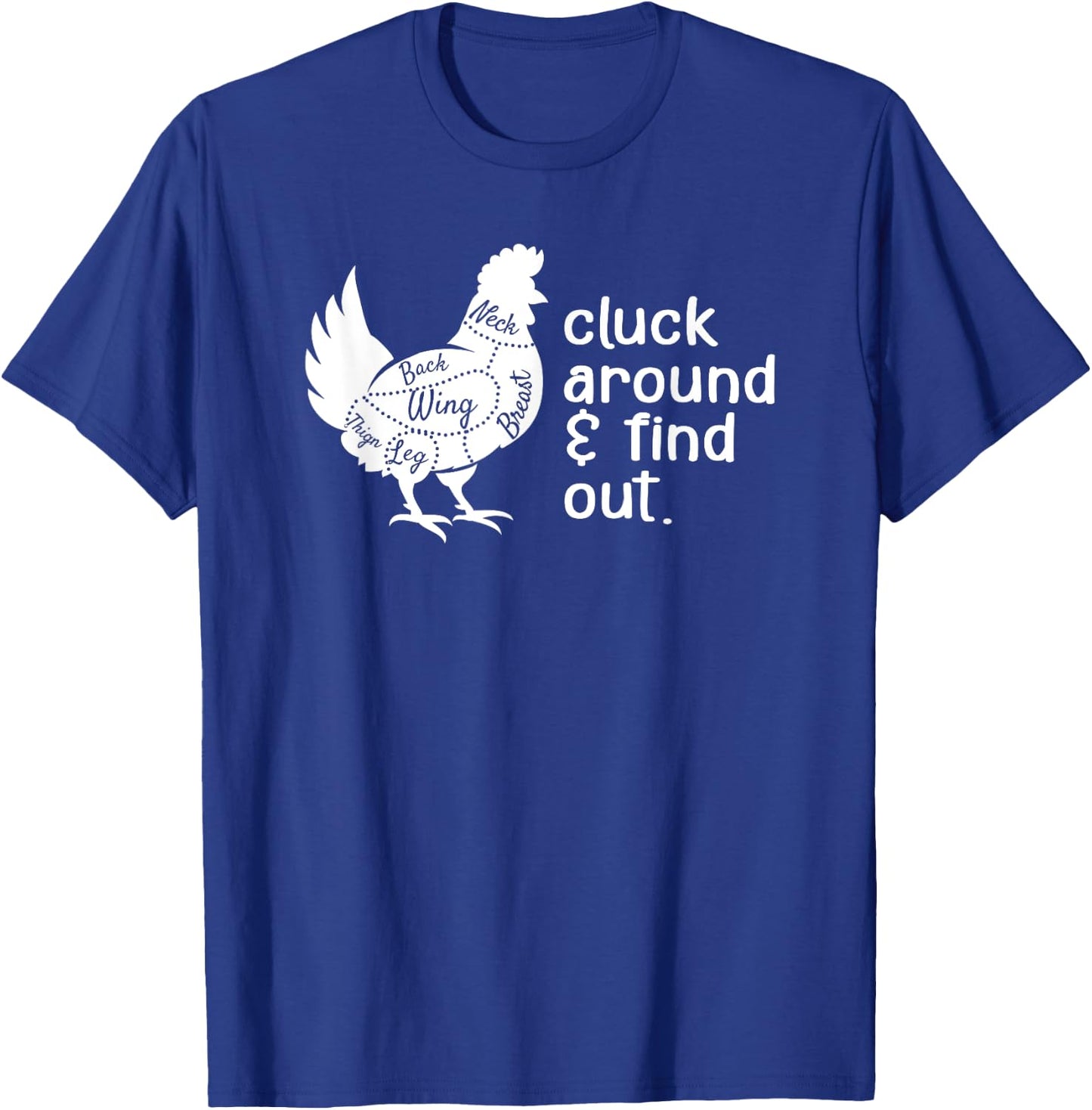 Cluck Around And Find Out Humor Chicken Lovers Funny T-Shirt - T-Shirt | Royal