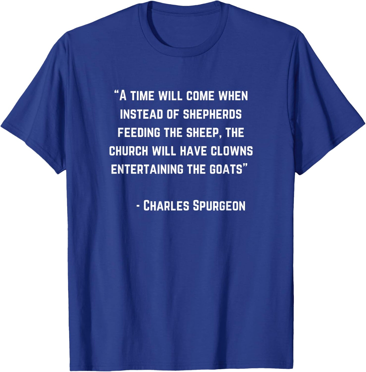Charles Spurgeon Quote Clowns Entertaining Goats Christian T-Shirt - T-Shirt | Royal