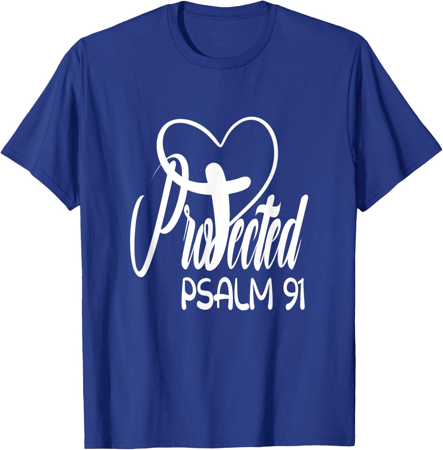 Christian Faith Based Bible Quote Protected By God Psalm 91 T-Shirt - T-Shirt | Royal
