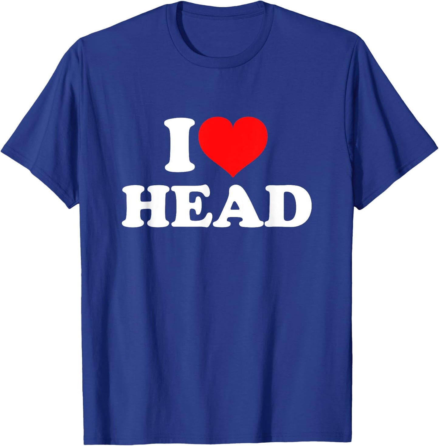 I Love Head T-Shirt - T-Shirt | Royal