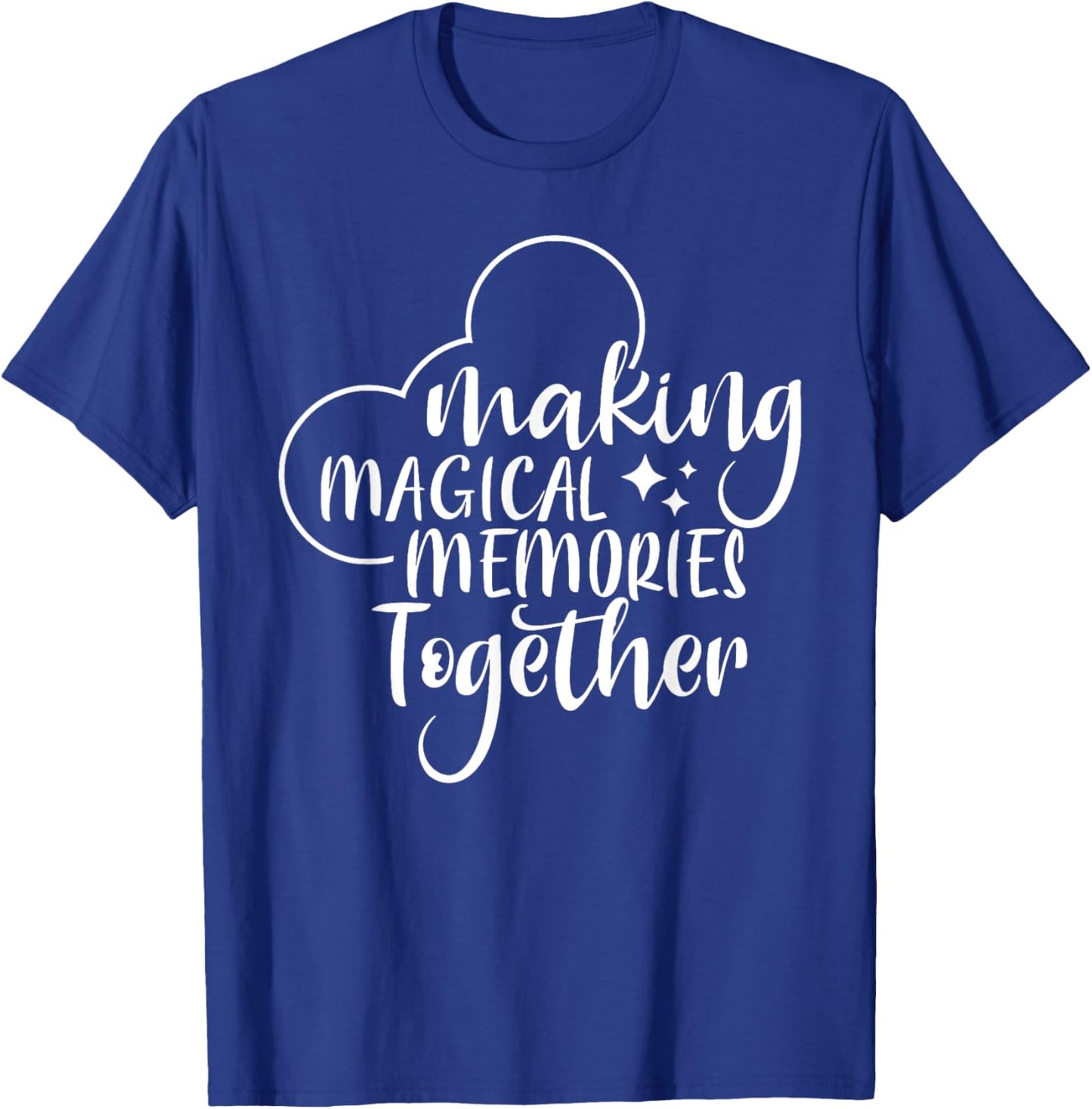 Making Magical Memories Together, Family Vacation T-Shirt - T-Shirt | Royal