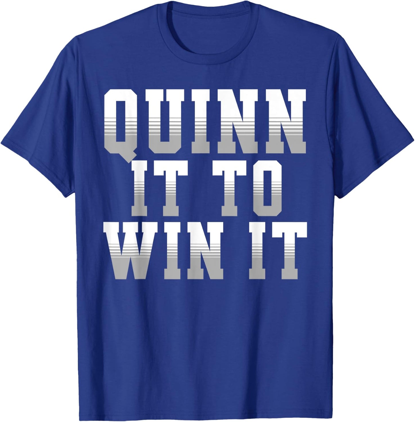 Quinn It To Win It Motivational Sports Motto 4 Coach Player T-Shirt - T-Shirt | Royal