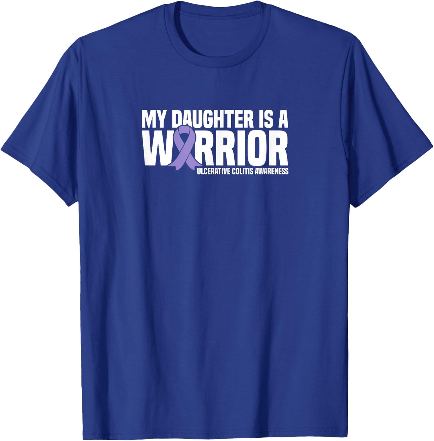 My Daughter is a Warrior Ulcerative Colitis Awareness T-Shirt - T-Shirt | Royal