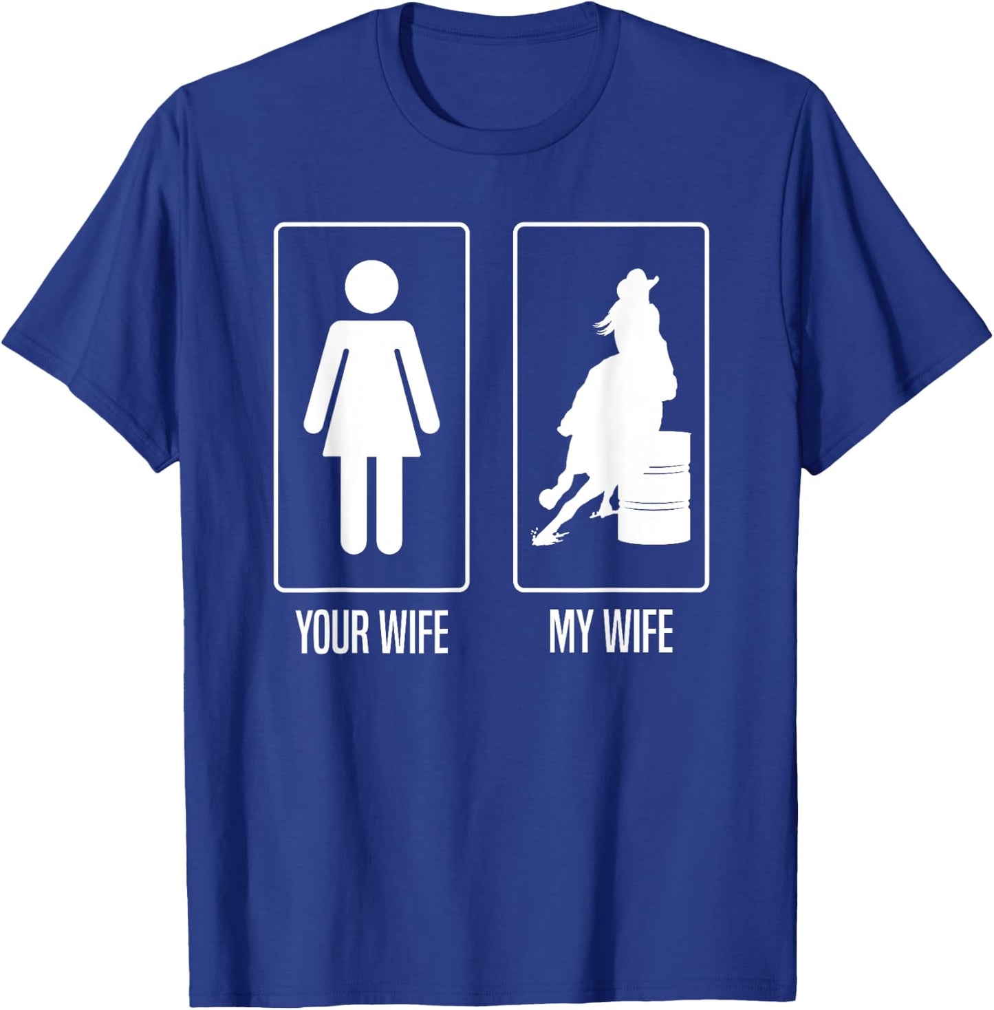 Your Wife My Wife Rodeo Barrel Racer Husband T-Shirt - T-Shirt | Royal