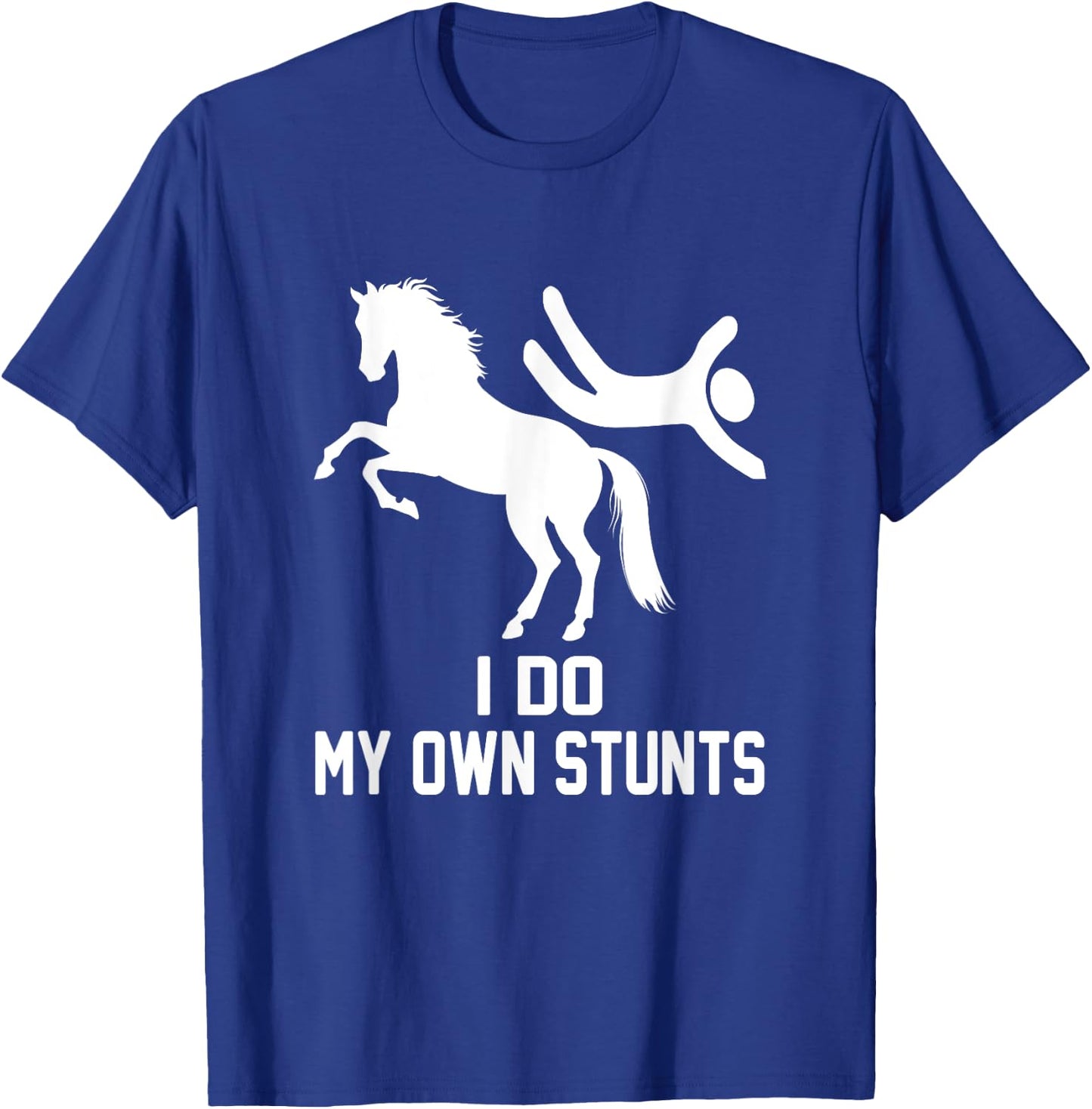 I Do My Own Stunts, Horse Lover Get Well Funny Injury T-Shirt - T-Shirt | Royal