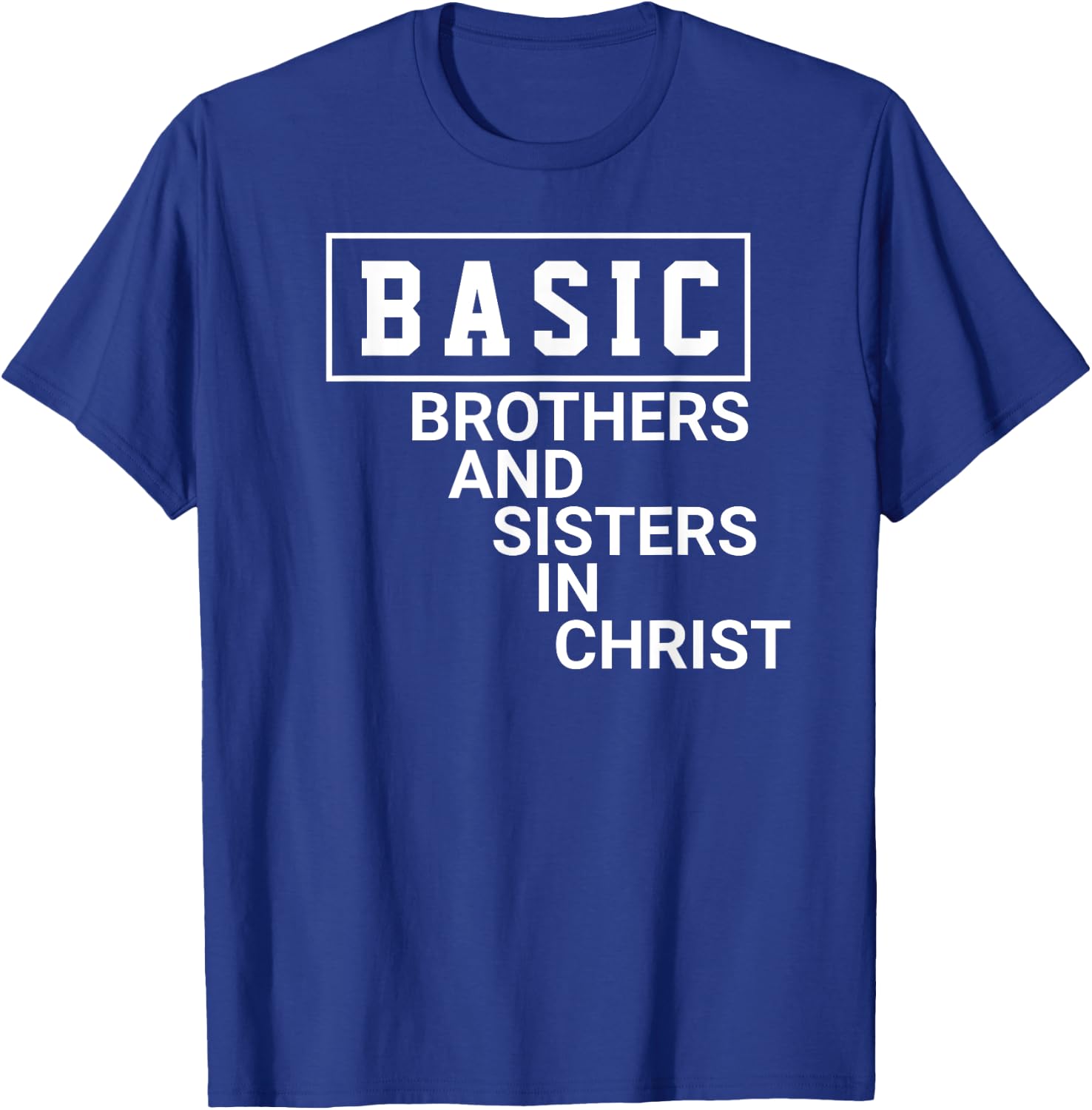 Basic , brothers and sisters in christ T-Shirt - T-Shirt | Royal