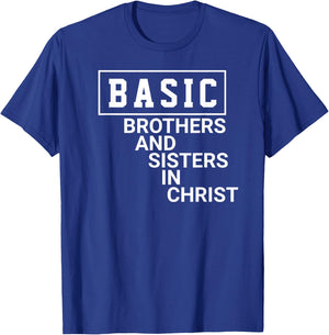 Basic , brothers and sisters in christ T-Shirt - T-Shirt | Royal