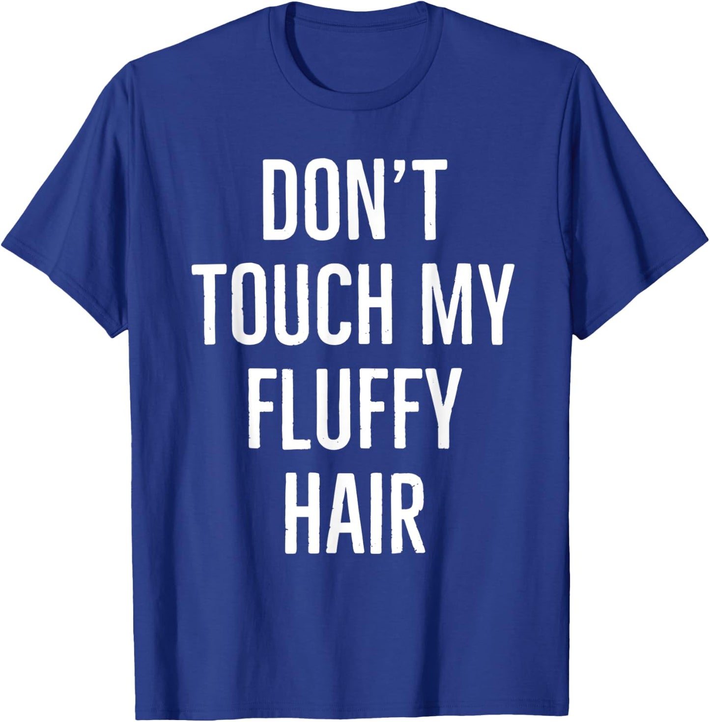 Don't touch my fluffy hair T-Shirt - T-Shirt | Royal