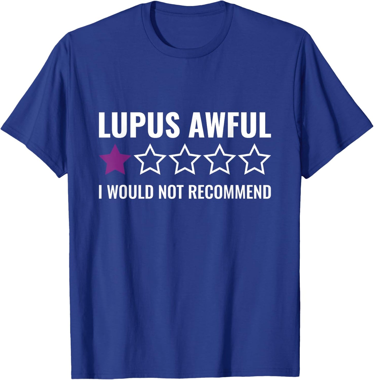 Lupus Awful I Would Not Recommend Survivor Lupus Awareness T-Shirt - T-Shirt | Royal