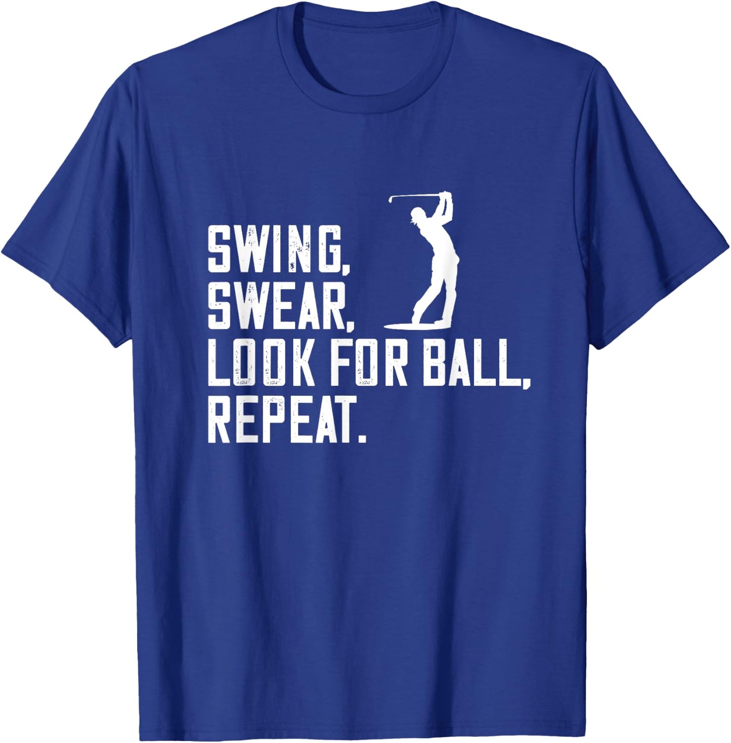 Swing Swear Look For Ball Golfe Golf Player Golfing Golf T-Shirt - T-Shirt | Royal