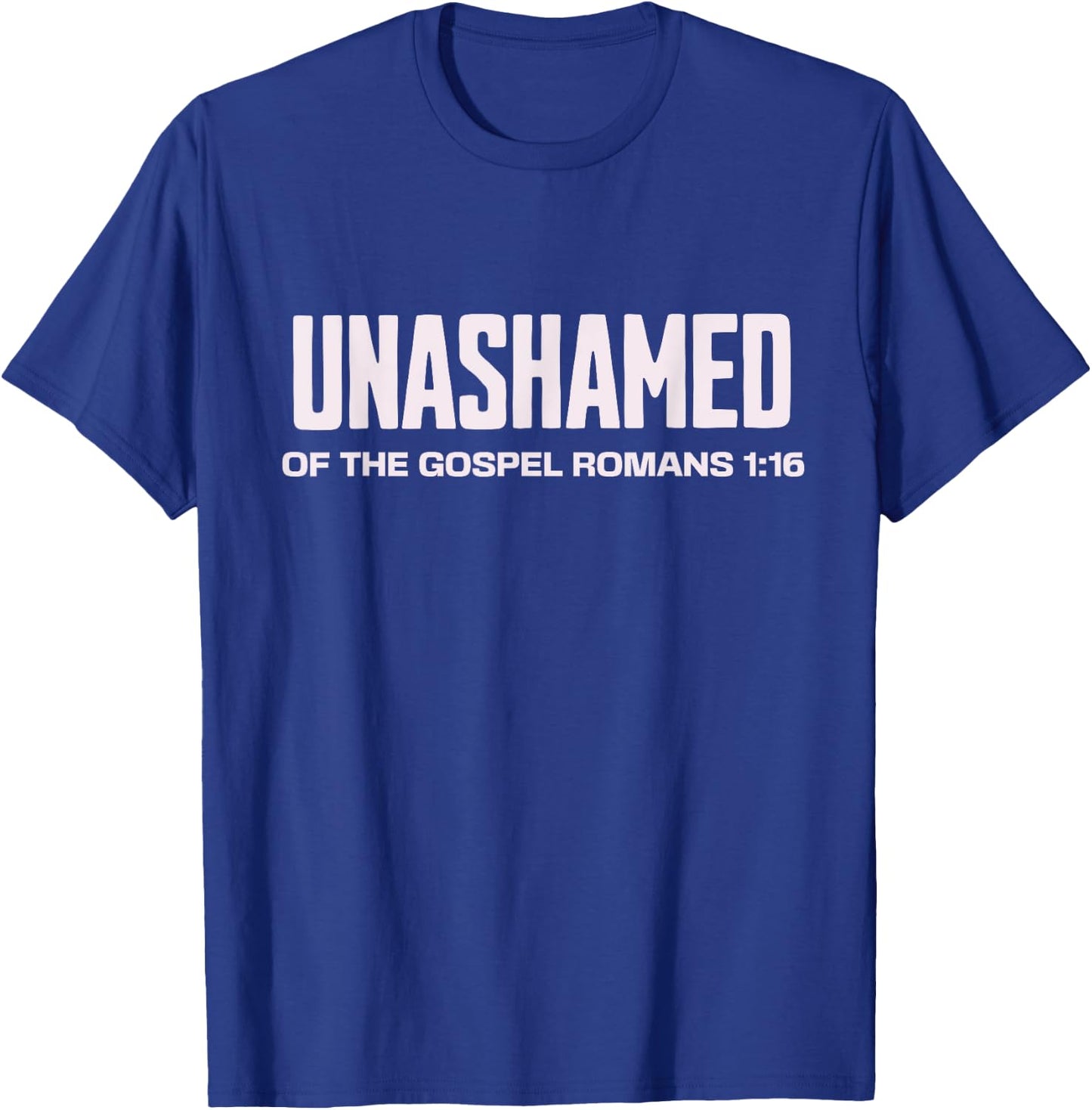 Unashamed of the Gospel Christian Faith bible Romans 1:16 T-Shirt - T-Shirt | Royal