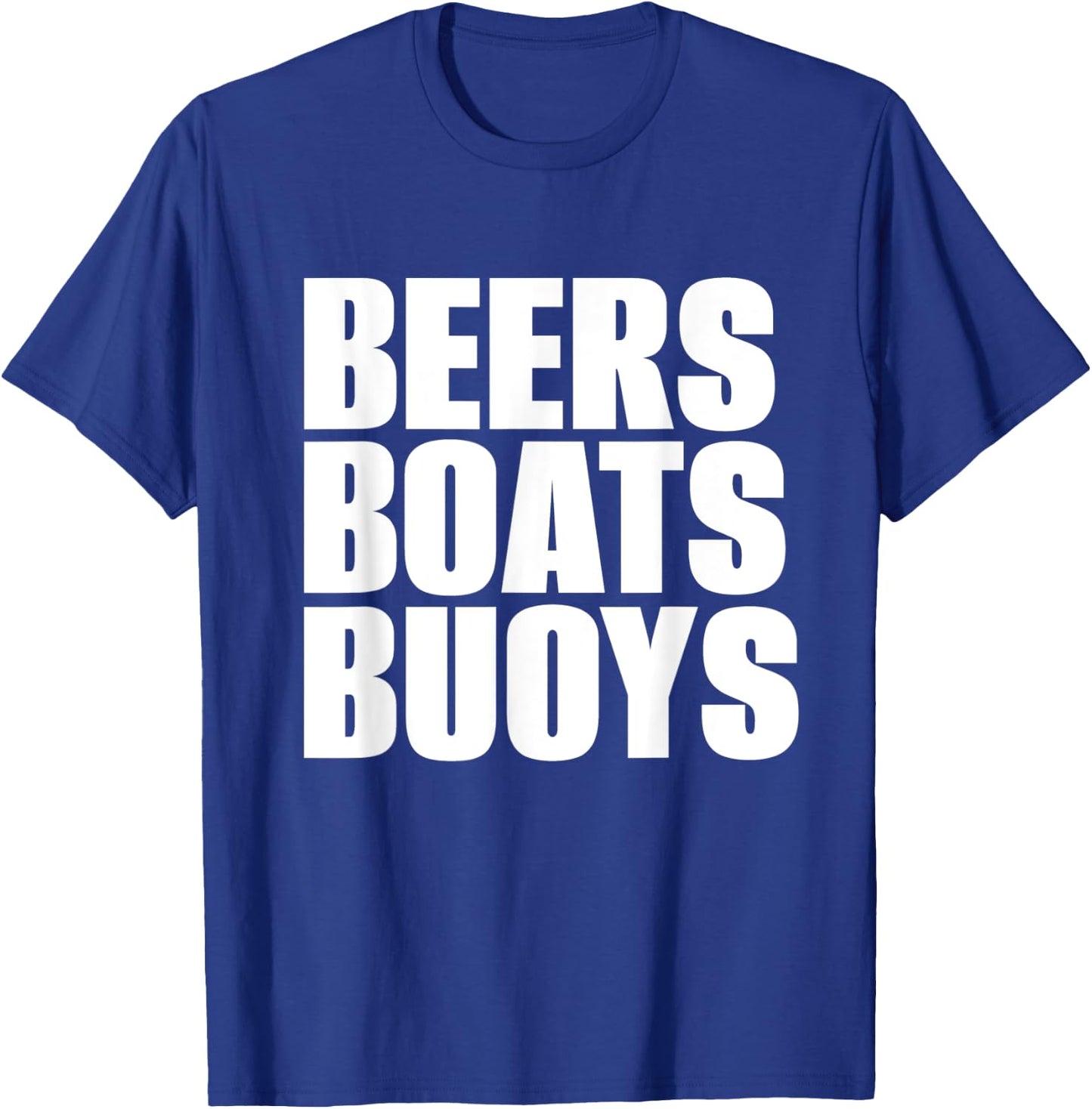 Beers Boats Buoys Funny Outdoorsman Beach Lover Drinking T-Shirt - T-Shirt | Royal