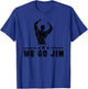 We Go Jim Workout Retro Flexing Gym T-Shirt - T-Shirt | Royal